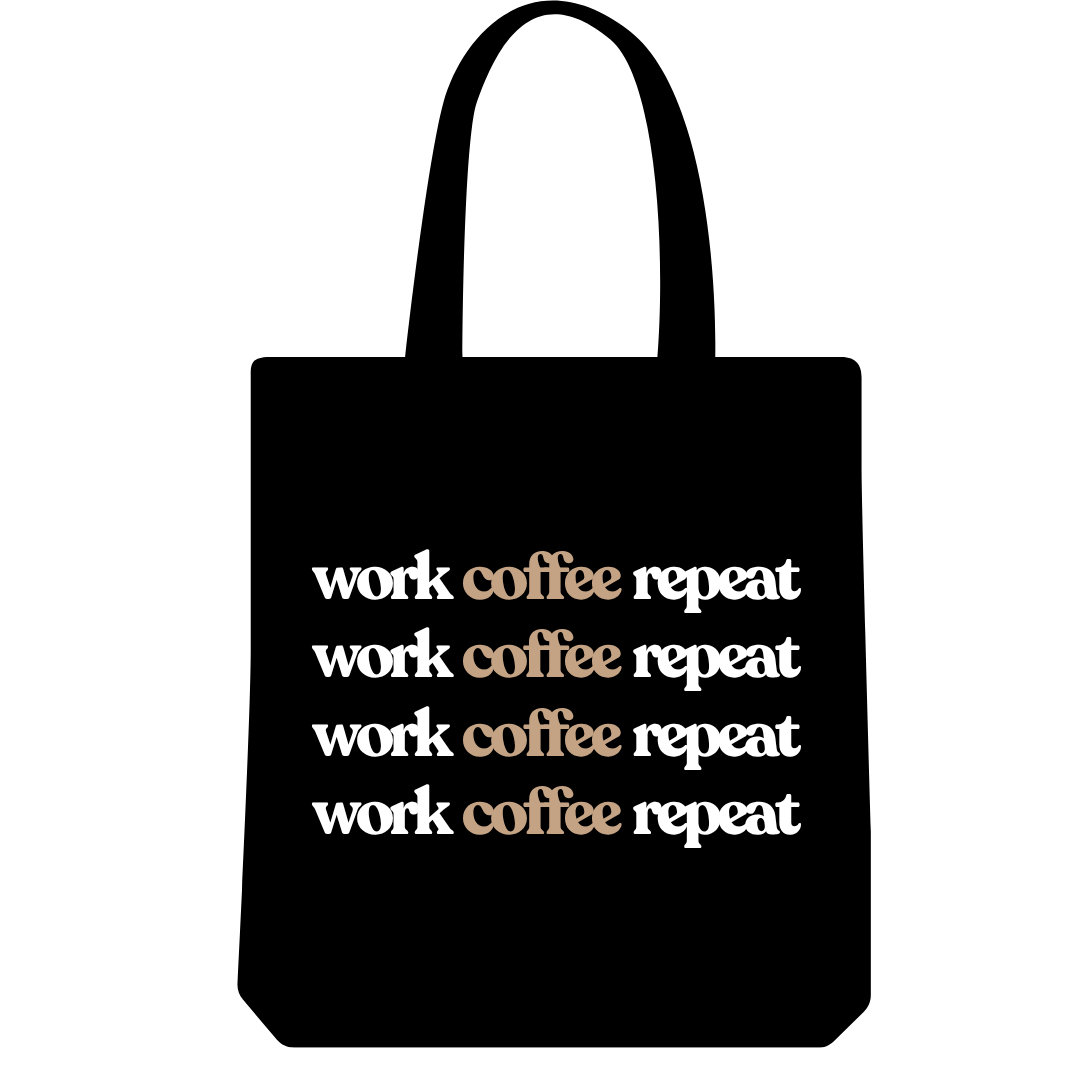 Work. Coffee. Repeat. Tote Bag