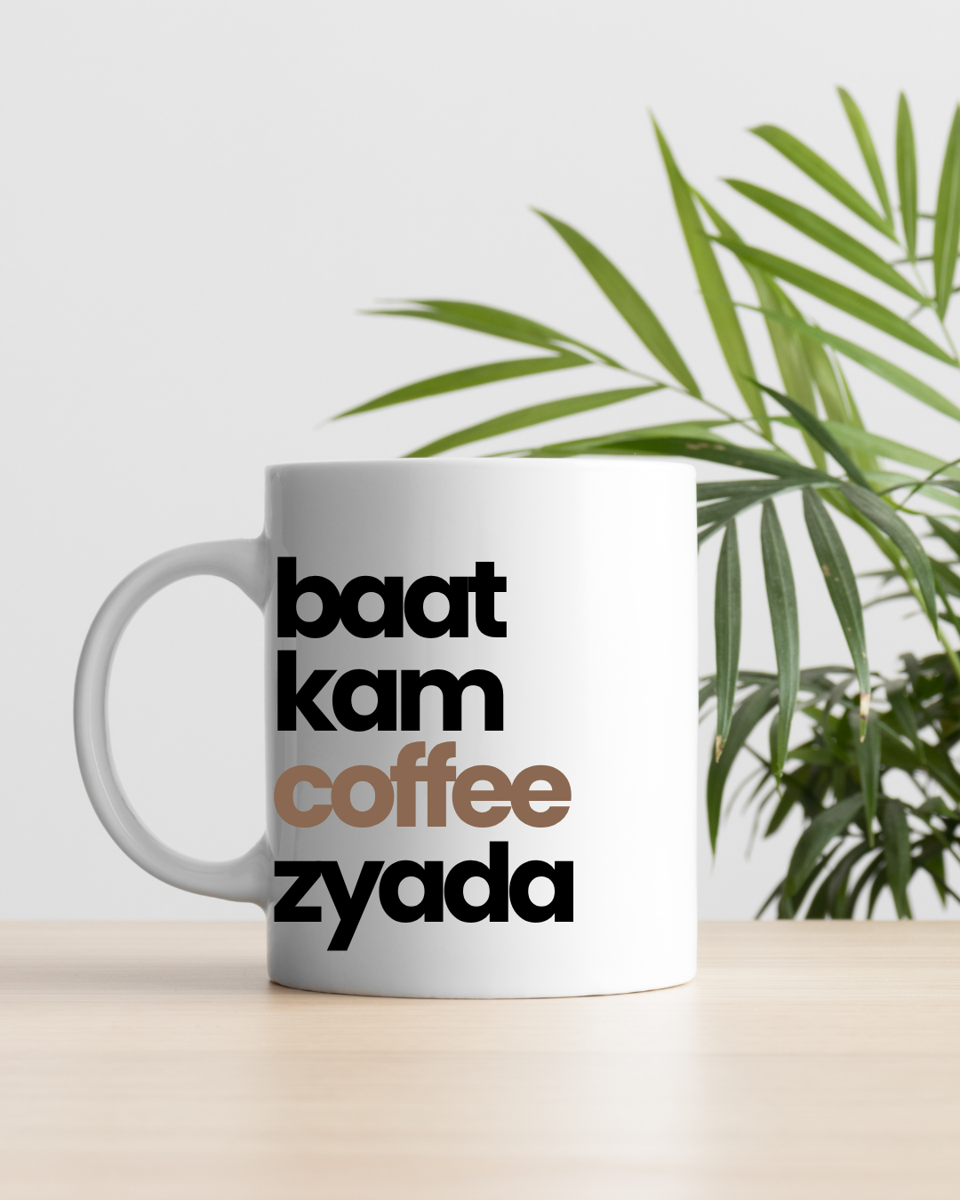 Baat Kam Coffee Zyada Mug