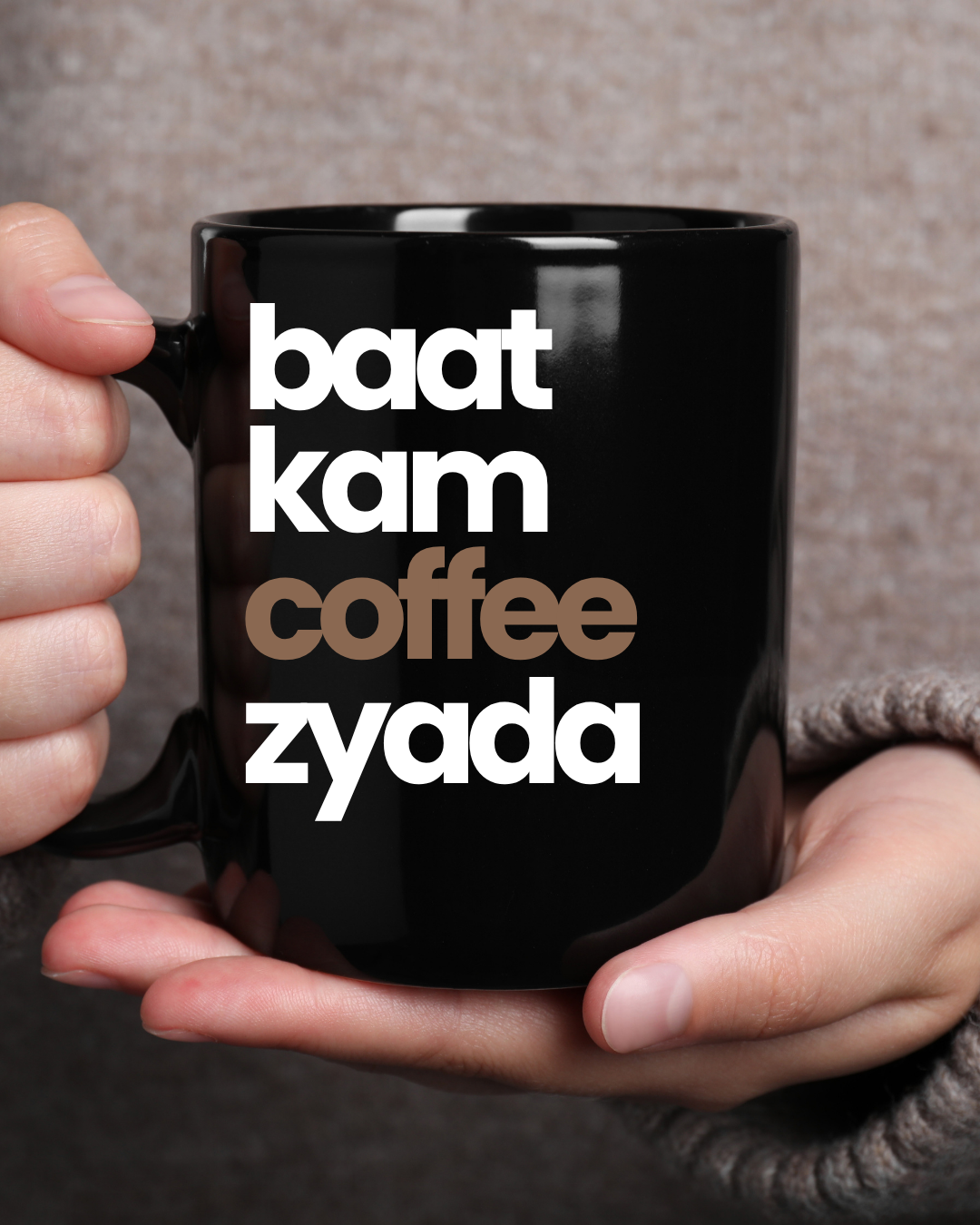 Baat Kam Coffee Zyada Mug
