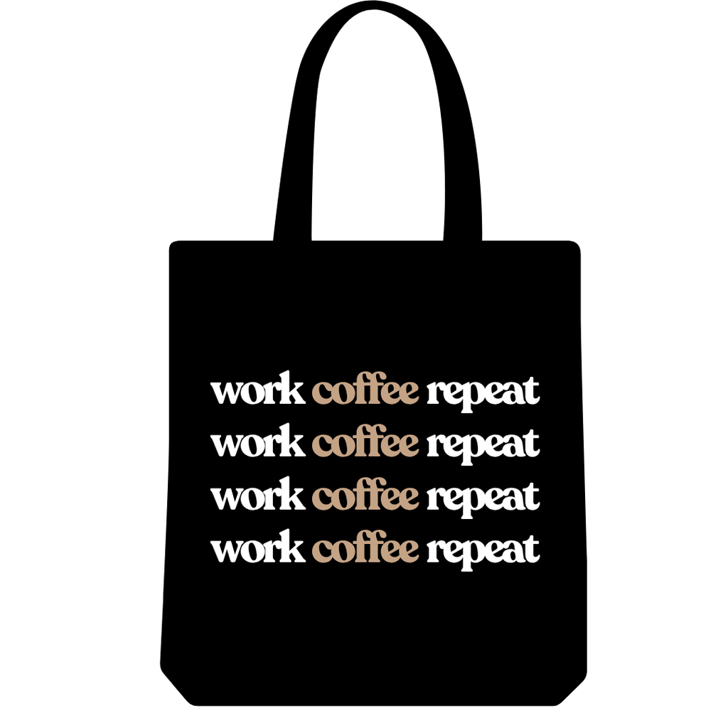 Work. Coffee. Repeat. Tote Bag