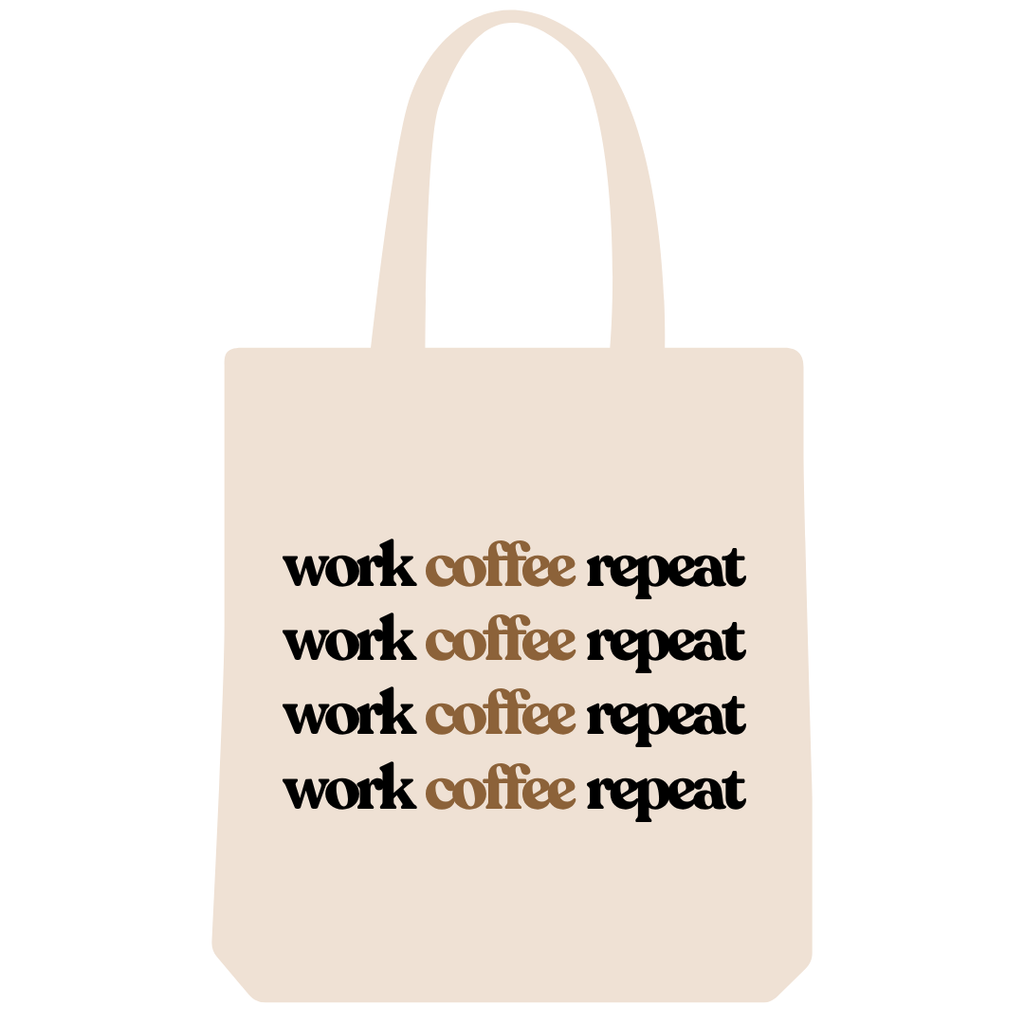 Work. Coffee. Repeat. Tote Bag