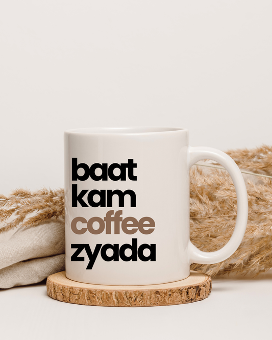 Baat Kam Coffee Zyada Mug