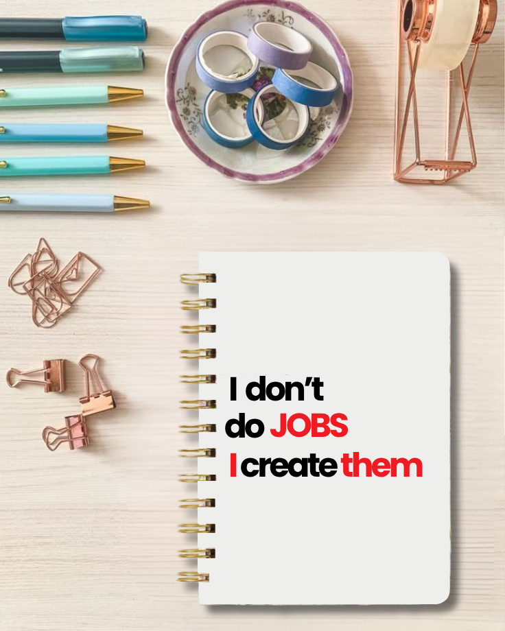 I don't do JOBS, I create them