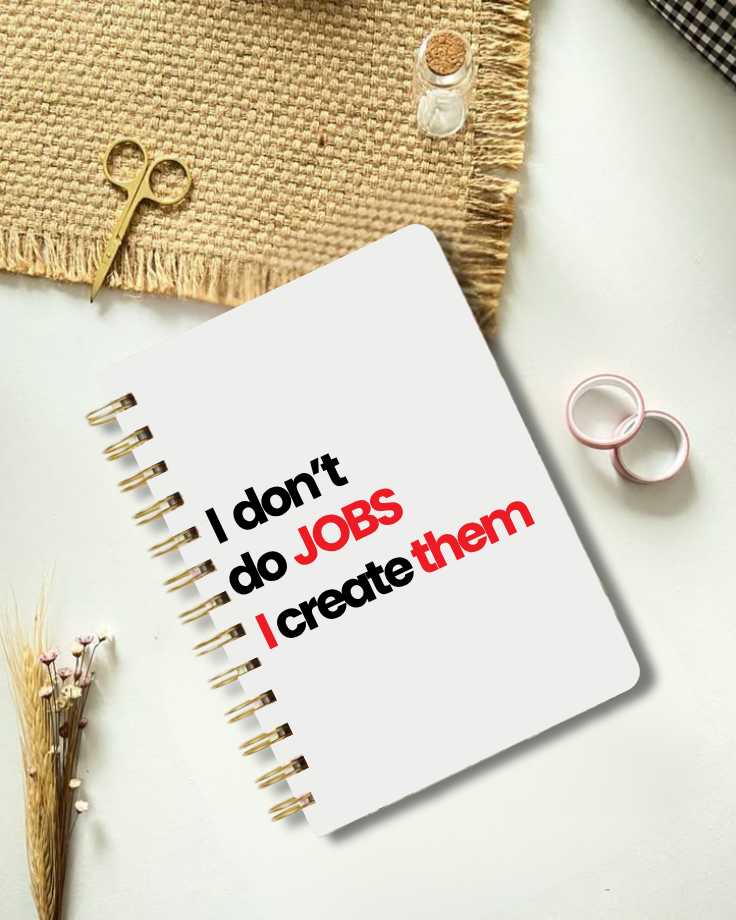 I don't do JOBS, I create them