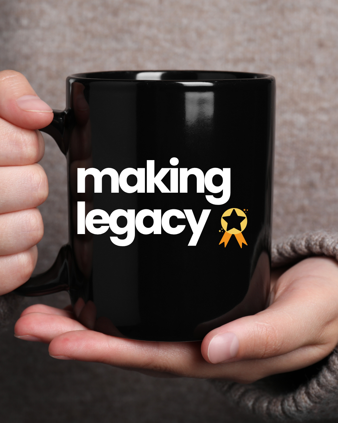 Making Legacy – The Visionary’s Mug