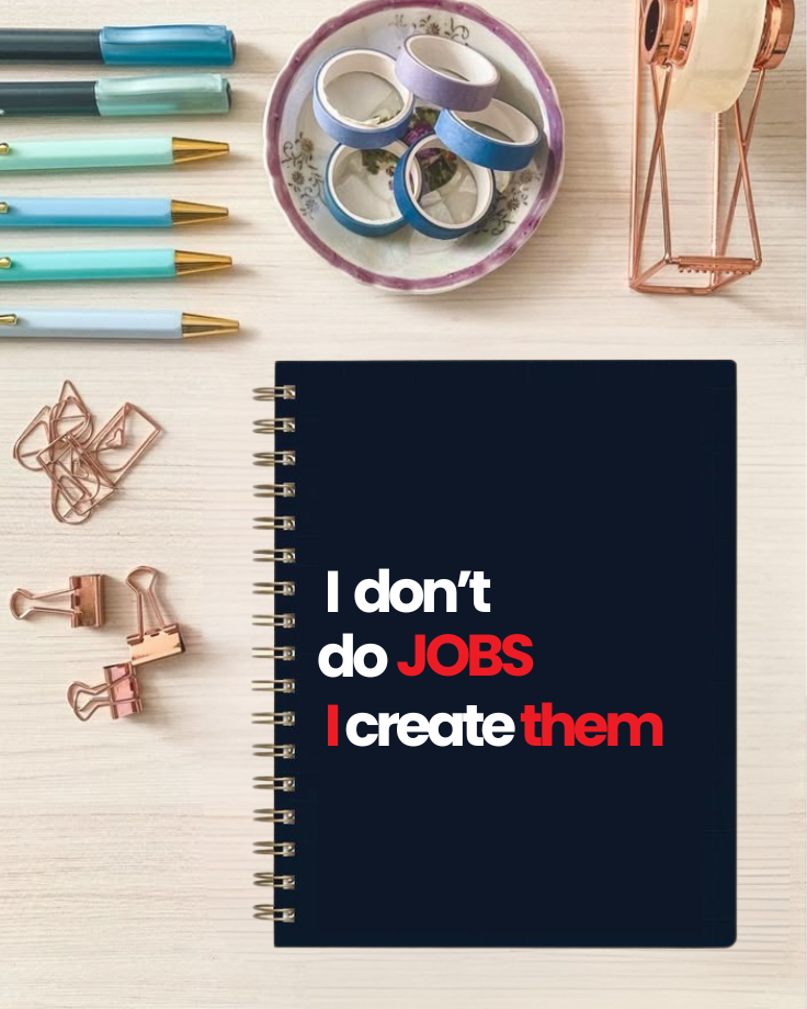 I don't do JOBS, I create them