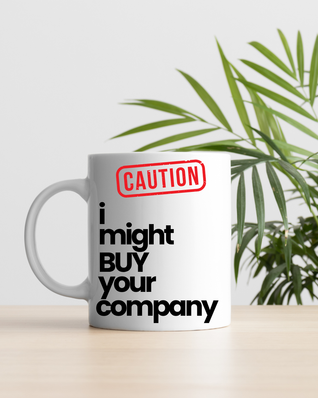 Caution: I Might Buy Your Company – The Bold Boss Mug