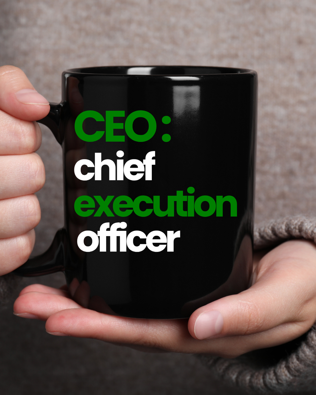 CEO: Chief Execution Officer – Mug for Doers, Not Dreamers