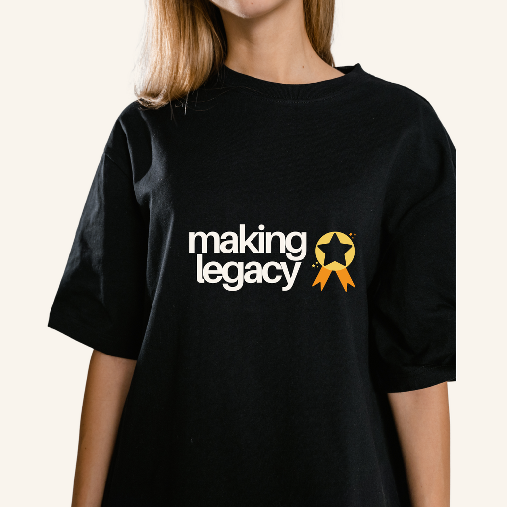 Making Legacy Tshirt