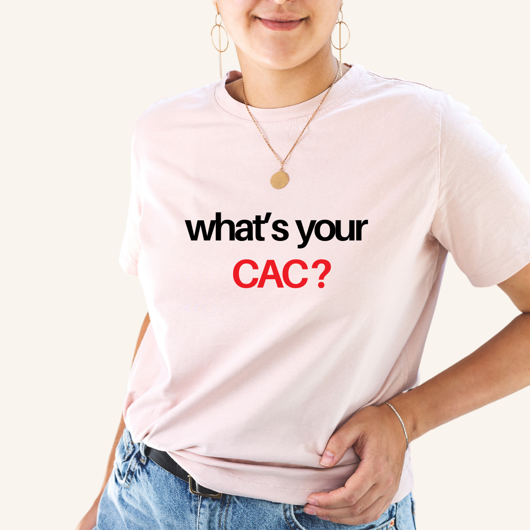 What's Your CAC? - Tshirt