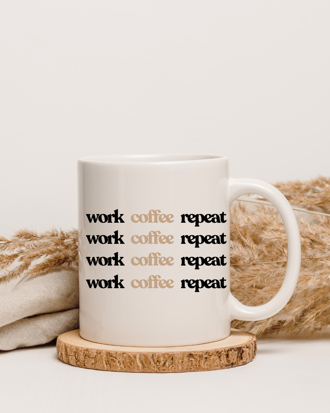 Work. Coffee. Repeat. – The Everyday Hustle Mug