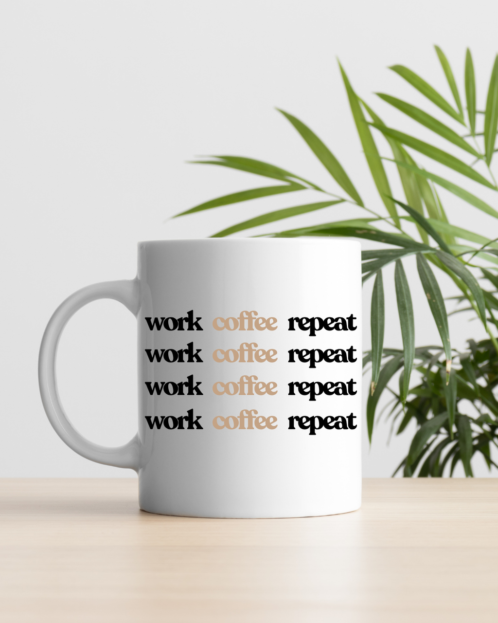 Work. Coffee. Repeat. – The Everyday Hustle Mug