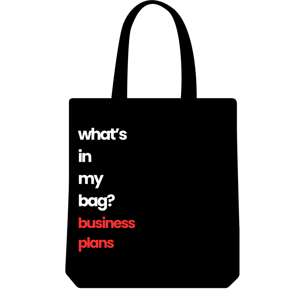 What’s in My Bag? Business Plans. Tote Bag