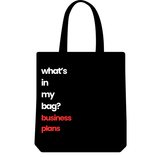 What’s in My Bag? Business Plans. Tote Bag